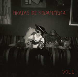 Piratas De Sudamérica, Vol. 1