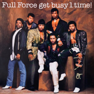Full Force Get Busy 1 Time!