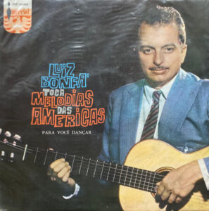Luiz Bonfá Toca Melodias Das Américas (Para Você Dançar)