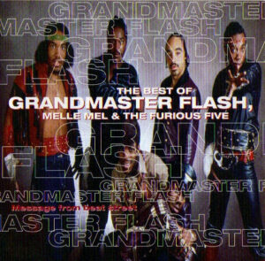 The Best Of Grandmaster Flash, Melle Mel & The Furious Five (Message From Beat Street)
