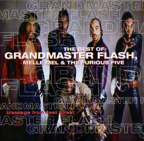 The Best Of Grandmaster Flash, Melle Mel & The Furious Five (Message From Beat Street)