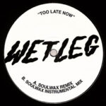 Too Late Now (Soulwax Remixes)