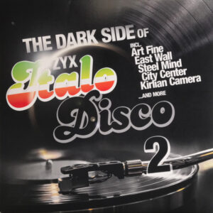 The Dark Side Of ZYX Italo Disco 2