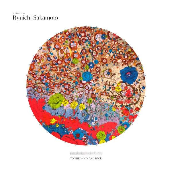 A Tribute To Ryuichi Sakamoto - To The Moon And Back
