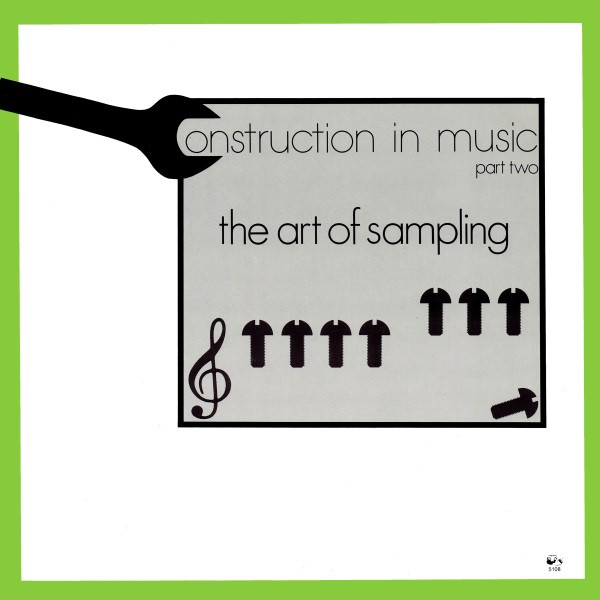 The Art Of Sampling - Construction In Music Part Two