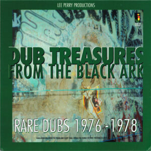 Dub Treasures From The Black Ark – Rare Dubs 1976-1978