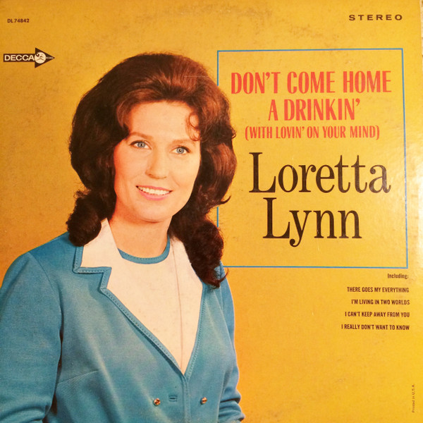 Don't Come Home A Drinkin' (With Lovin' On Your Mind)