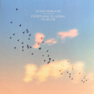 Everything Is Going To Be OK