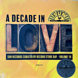 A Decade In Love: Sun Records Curated By Record Store Day – Volume 10