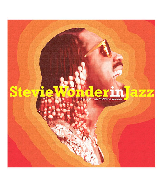 Stevie Wonder In Jazz - A Jazz Tribute To Stevie Wonder
