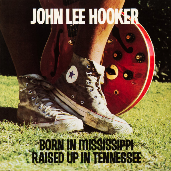 Born In Mississippi, Raised Up In Tennessee