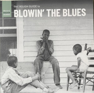 The Rough Guide To Blowin’ The Blues