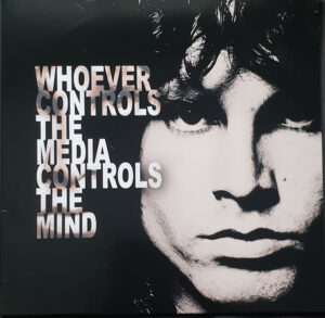 Whoever Controls The Media Controls The Mind