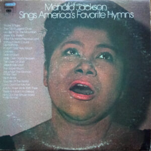 Mahalia Jackson Sings America’s Favorite Hymns