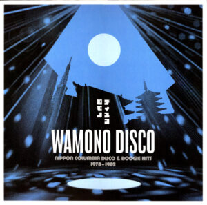 Wamono Disco: Nippon Columbia Disco & Boogie Hits 1978​-​1982