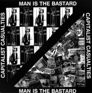 Capitalist Casualties / Man Is The Bastard