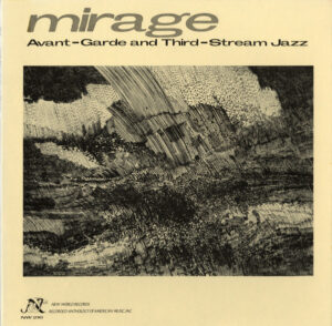 Mirage: Avant-Garde And Third-Stream Jazz
