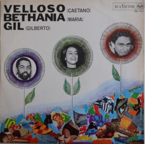 Velloso |Caetano|, Bethania |Maria|, Gil |Gilberto|