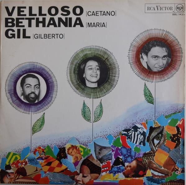 Velloso |Caetano|, Bethania |Maria|, Gil |Gilberto|