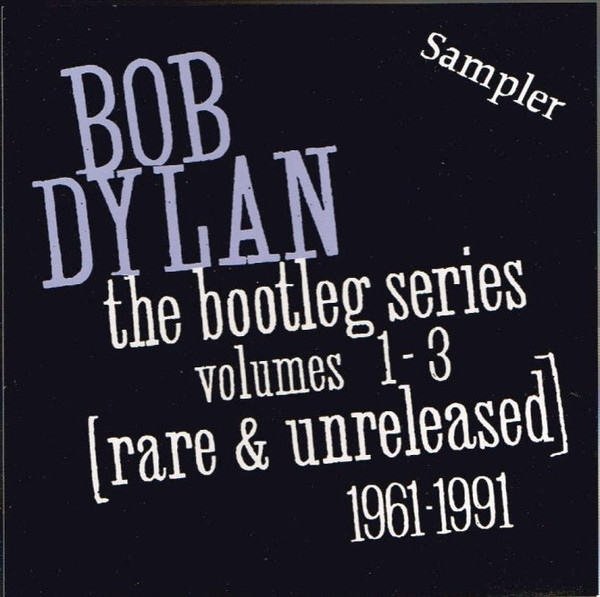 The Bootleg Series Volumes 1-3 [Rare & Unreleased] 1961-1991 (Sampler)