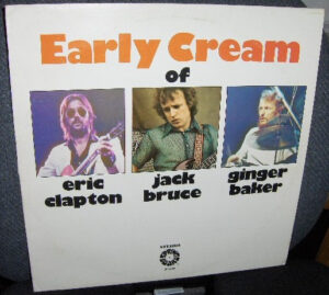 The Early Cream Of Eric Clapton, Jack Bruce & Ginger Baker