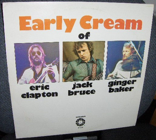 The Early Cream Of Eric Clapton, Jack Bruce & Ginger Baker
