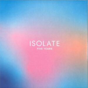 ISOLATE: 5 Years Remixes