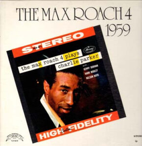 The Max Roach 4 Plays Charlie Parker