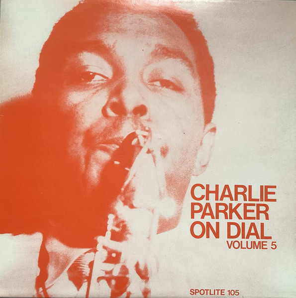Charlie Parker On Dial Volume 5
