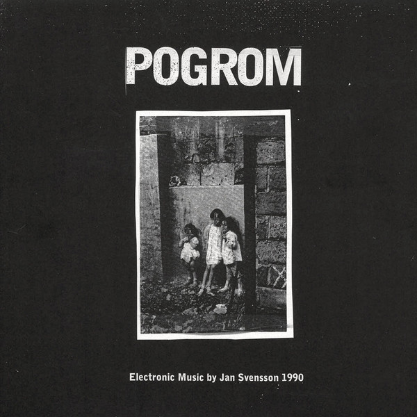 Pogrom - Electronic Music By Jan Svensson 1990