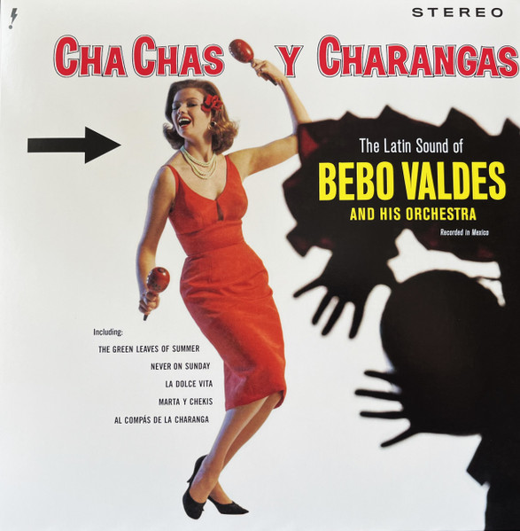 Cha Chas Y Charangas (The Latin Sound Of Bebo Valdes And His Orchestra)