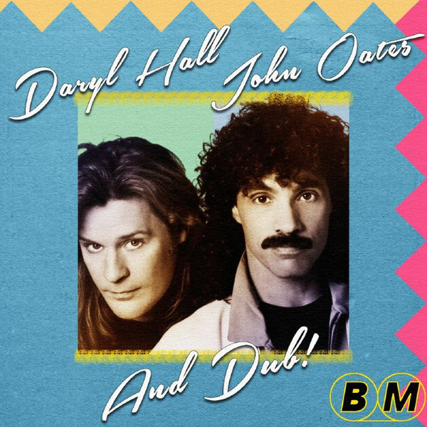 Daryl Hall - John Oates And Dub!