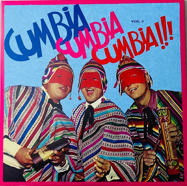 Cumbia Cumbia Cumbia!!! Vol. 3