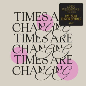 Times Are Changing (Two Soul Fusion Remixes)