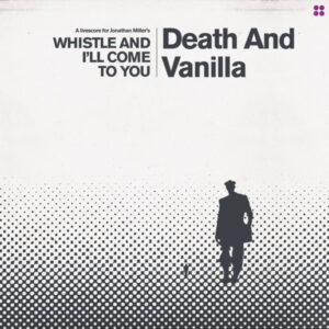 A livescore for Jonathan Miller’s WHISTLE AND I’LL COME TO YOU,A Livescore For Jonathan Miller’s Whistle And I’ll Come To You