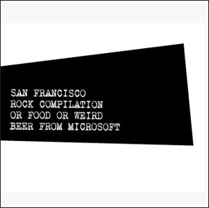San Francisco Rock Compilation Or Food Or Weird Beer From Microsoft