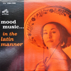 Mood Music… In The Latin Manner
