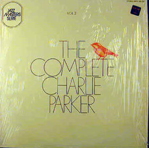 The Complete Charlie Parker Vol. 2 ‘Chasing The Bird’