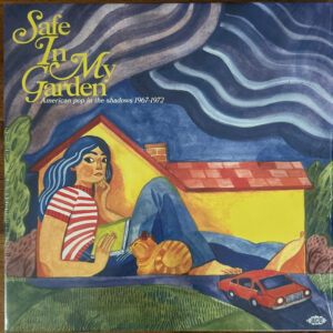 Safe In My Garden (American Pop In The Shadows 1967-1972)