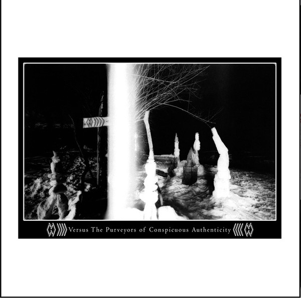 Versus The Purveyors Of Conspicuous Authenticity