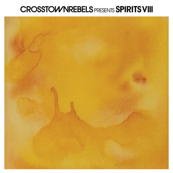 Crosstown Rebels Presents Spirits VIII