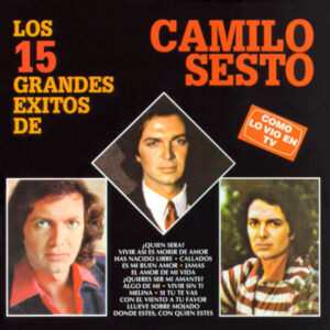 Los 15 Grandes Éxitos De Camilo Sesto