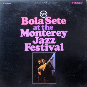 Bola Sete At The Monterey Jazz Festival