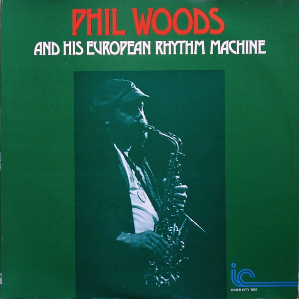 Phil Woods And His European Rhythm Machine