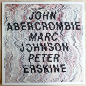 John Abercrombie, Marc Johnson, Peter Erskine