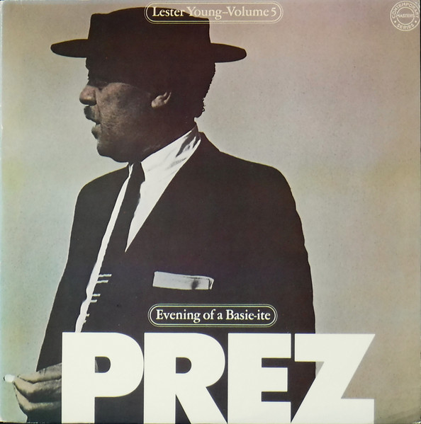 The Lester Young Story Volume 5: Evening Of A Basie-ite
