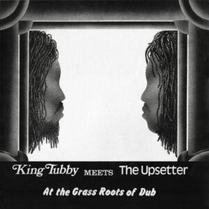 At The Grass Roots Of Dub