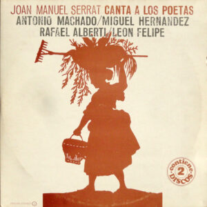 Joan Manuel Serrat Canta A Los Poetas Antonio Machado / Miguel Hernandez / Rafael Alberti / Leon Felipe