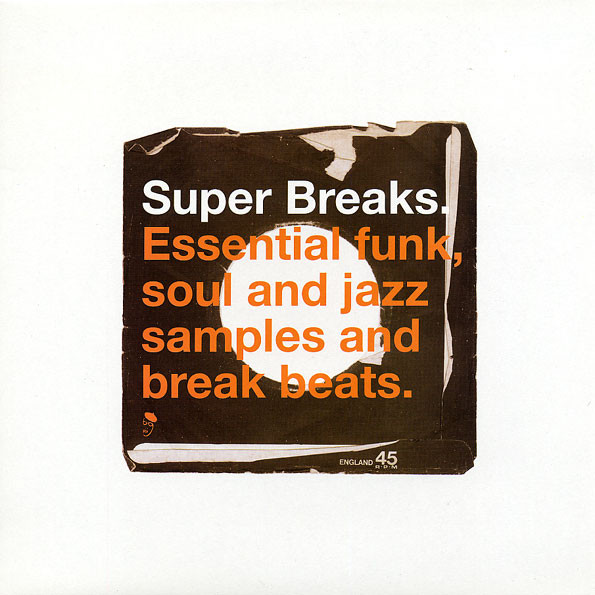 Super Breaks. Essential Funk, Soul And Jazz Samples And Break Beats