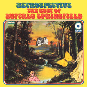 Retrospective – The Best Of Buffalo Springfield